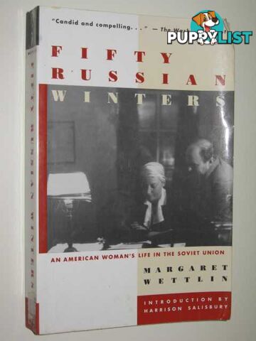 Fifty Russian Winters : An American Woman's Life in the Soviet Union  - Wettlin Margaret - 1994