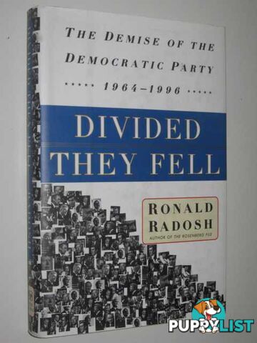 Divided They Fell : The Demise of the Democratic Party 1964-1996  - Radosh Ronald - 1996