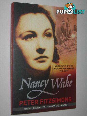 Nancy Wake : A Biography of Our Greatest War Heroine  - Fitzsimons Peter - 2011