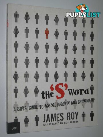 The 'S' Word : A Boys Guide to Sex, Puberty and Growing Up  - Roy James - 2006