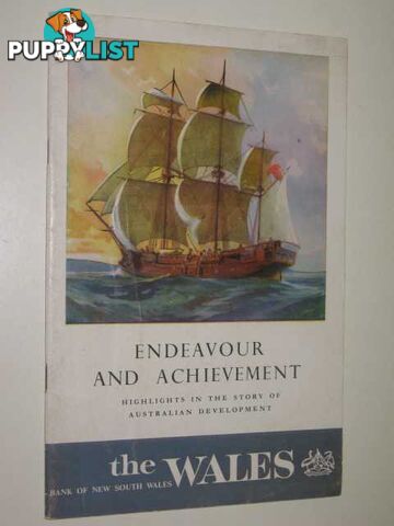 Endeavour And Achievement : Highlights In The Story of Australian Development  - Author Not Stated - 1968