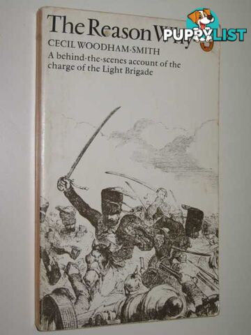 The Reason Why : A Behind-The-Scenes Account Of The Charge Of The Light Brigade  - Woodham-Smith Cecil - 1977