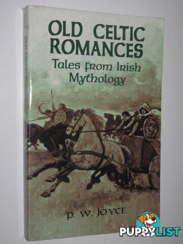 Old Celtic Romances : Tales from Irish Mythology  - Joyce P W - 2001