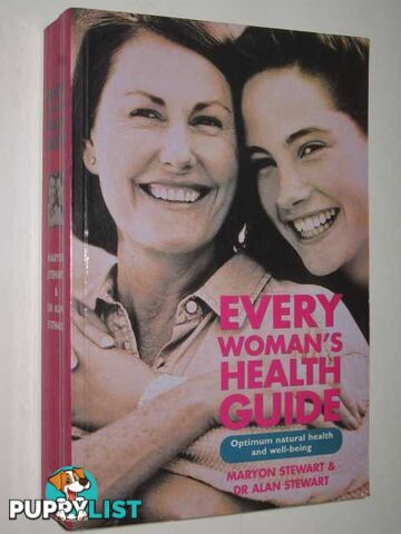 Every Woman's Health Guide : Optimum Natural Health & Wellbeing  - Stewart Maryon & Stewart, Dr Alan - 1997