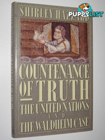 Countenance of Truth : The United Nations and the Waldheim Case  - Hazzard Shirley - 1990