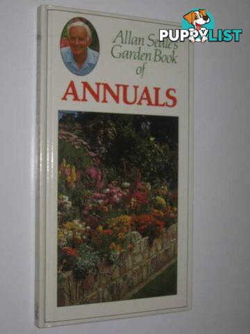 Allan Seale's Garden Book of Annuals  - Seale Allan - 1985