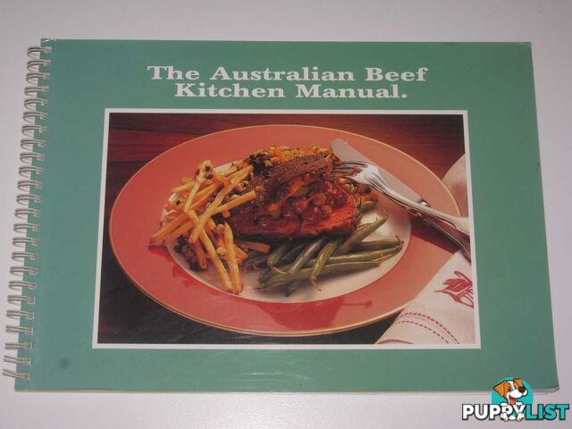 The Australian Beef Kitchen Manual  - Author Not Stated - No date