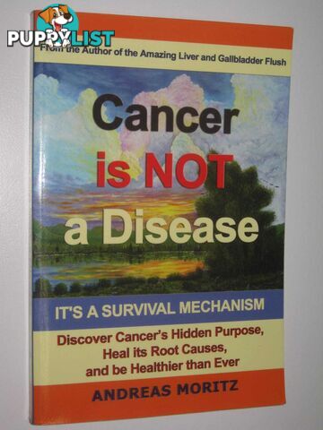 Cancer is Not a Disease, It's a Survival Mechanism  - Moritz Andreas - 2009