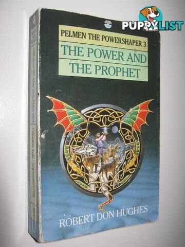 The Power and the Prophet - Pelman the Powershaper Series #3  - Hughes Robert Don - 1987