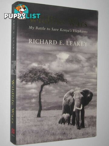 Wildlife Wars : My Battle To Save Kenya's Elephants  - Leakey Richard - 2001