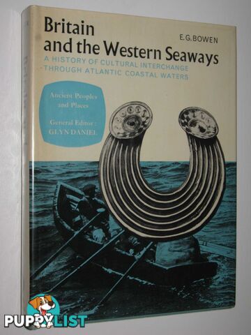 Britain and the Western Seaways : A History of Cultural Interchange Through Atlantic Coastal Waters  - Bowen E. G. - 1972