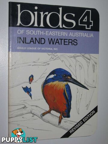 Birds of South-Eastern Australia Vol 4 : Inland Waters  - Reid A.J. & Shaw, N.J. & Wheeler, W.R. - 1987