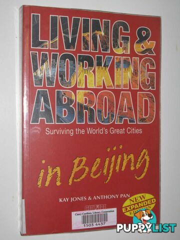 Living & Working Abroad In Beijing : Surving the World's Great Cities  - Jones Kay & Pan, Anthony - 2003