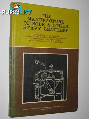 The Manufacture of Sole and Other Heavy Leathers  - Humphreys G. H. W. - 1966