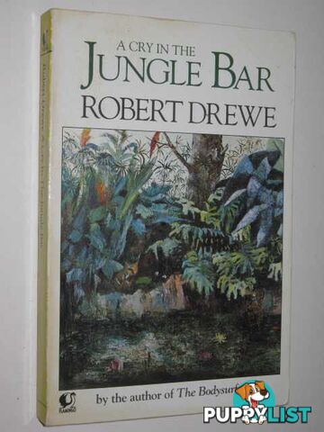 A Cry in the Jungle Bar  - Drewe Robert - 1986