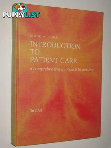 Introduction To Patient Care : A Comprehensive Approach To Nursing  - Du Gas Beverly Witter - 1972