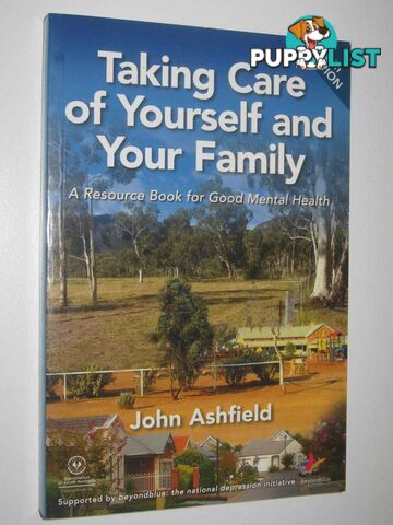 Taking Care Of Yourself And Your Family : A Resource book for Good Mental Health  - Ashfield John - 2009