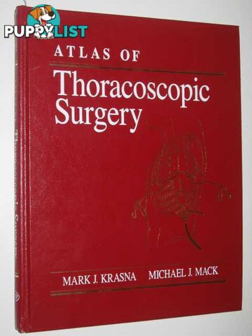 Atlas of Thoracoscopic Surgery  - Krasna Mark J. & Mack, Michael J. - 1994