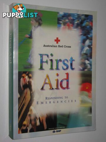 First Aid: Responding to Emergencies  - Australian Red Cross - 1995