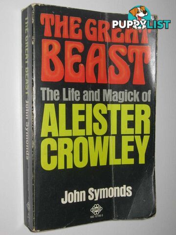 The Great Beast : The Life and Magick of Aleister Crowley  - Symonds John - 1973