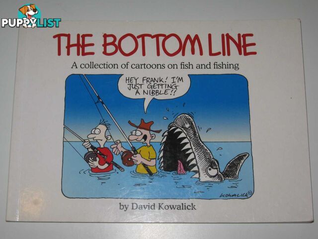 The Bottom Line : A Collection of Cartoons of Fish and Fishing  - Kowalick David - 2002