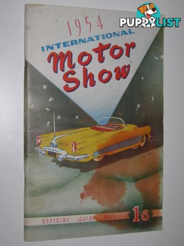 1954 International Motor Show Exhibition Building, Melbourne : Official Guide Book  - Author Not Stated - 1954