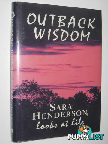 Outback Wisdom : Sara Looks at Life  - Henderson Sara - 1997