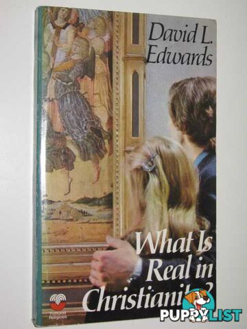 What Is Real In Christianity  - Edwards David L - 1972