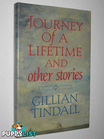 Journey of a Lifetime and Other Stories  - Tindall Gillian - 1990