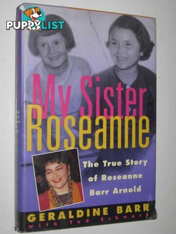 My Sister Rosanne : The True Story of Rosanne Barr Arnold  - Barr Geraldine - 1994