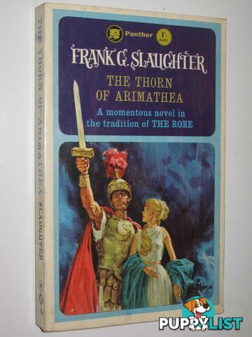 The Thorn of Arimathea  - Slaughter Frank G. - 1965