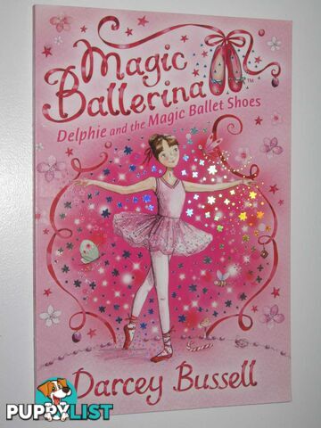 Delphie and the Magic Ballet Shoes - Magic Ballerina Series #1  - Bussell Darcey - 2008