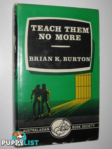 Teach Them No More  - Burton Brian K. - 1967