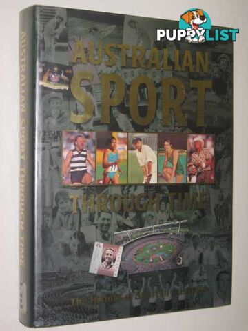 Australian Sport Through Time : The History Of Sport In Australia  - Cashman Richard - 1997