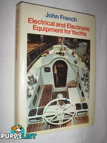 Electrical and Electronic Equipment for Yachts  - French John - 1973