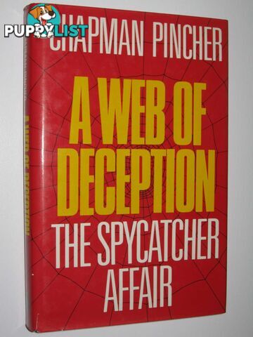 A Web of Deception : The Spycatcher Affair  - Pincher Chapman - 1987