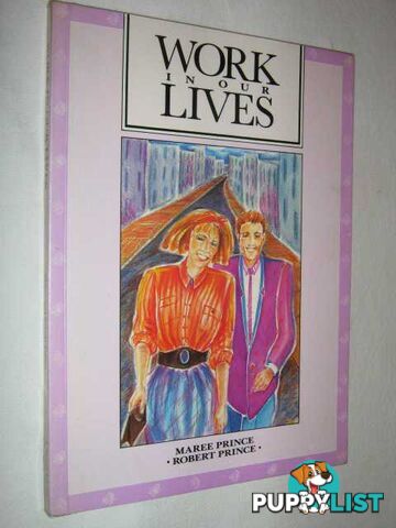 Work in Our Lives  - Prince Maree & Prince, Robert - 1989