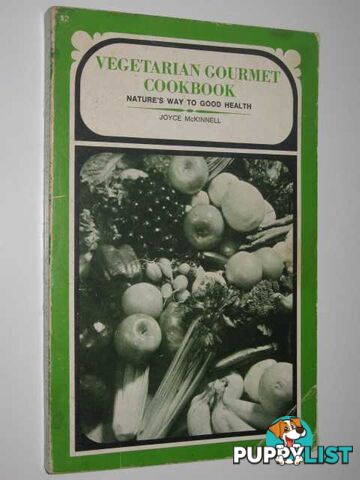 Vegetarian Gourmet Cookbook : Natures Way to Good Health  - McKinnell Joyce - 1975