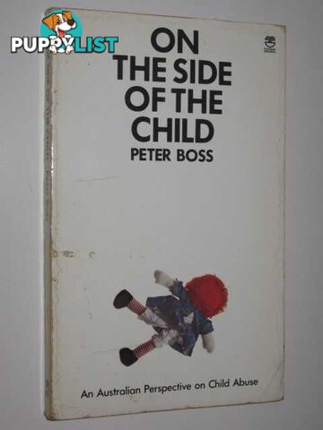 On The Side Of the Child : An Australian Perspective On Child Abuse  - Boss Peter - 1980