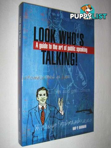 Look Who's Talking! : A Guide to the Art of Public Speaking  - Hannan Hap P. - 2001