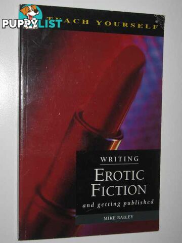 Writing Erotic Fiction and Getting Published  - Bailey Mike - 1997