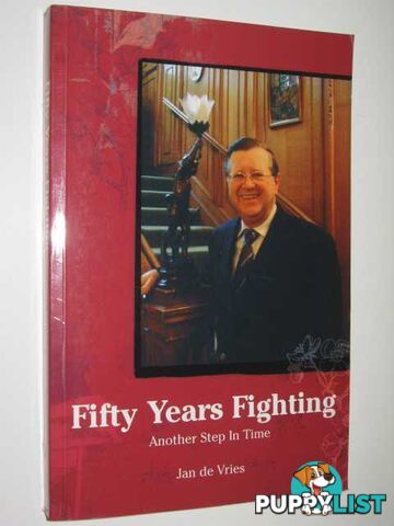 Fifty Years Fighting : Another Step in Time  - Vries Jan De - 2004