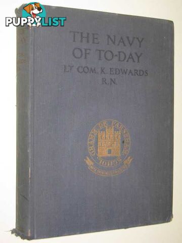 The Navy of Today  - Edwards Lt Com K. - 1939