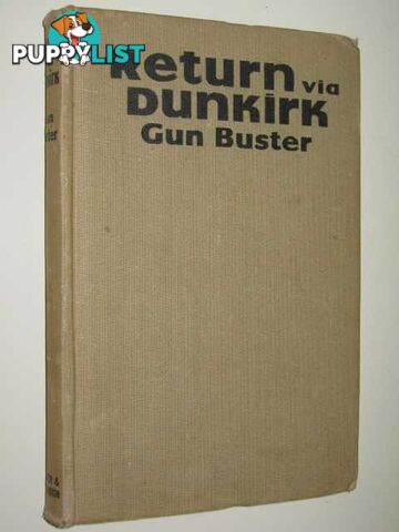 Return Via Dunkirk  - Buster Gun - 1943