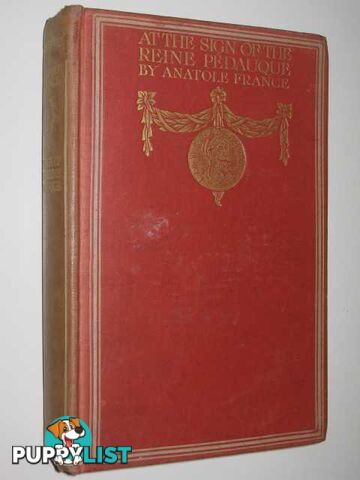 At the Sign of the Reine Pedauque  - France Anatole - 1912