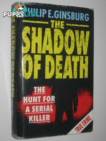 The Shadow of Death : The Hunt for a Serial Killer  - Ginsburg Philip E. - 1993