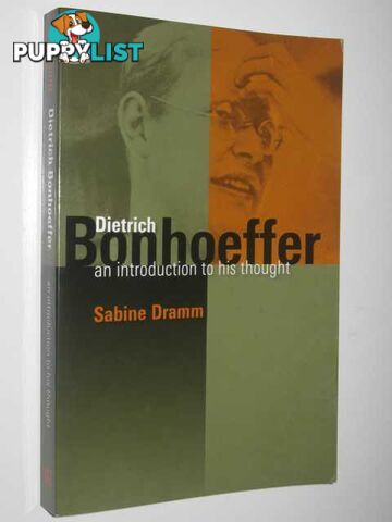 Dietrich Bonhoeffer : An Introduction to His Thought  - Dramm Sabine - 2007