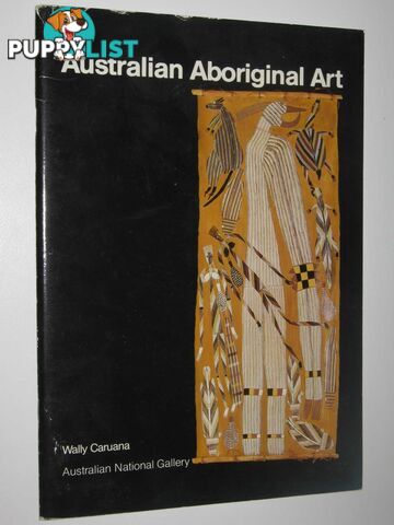 Australian Aboriginal Art : A Souvenir Book of Aboriginal Art in the Australian National Gallery  - Caruana Wally - 1987