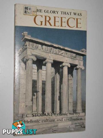 The Glory That Was Greece  - Stobart J. C. - 1962