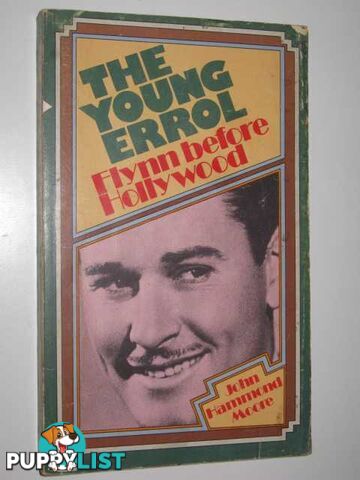 The Young Errol : Flynn Before Hollywood  - Moore John Hammond - 1975